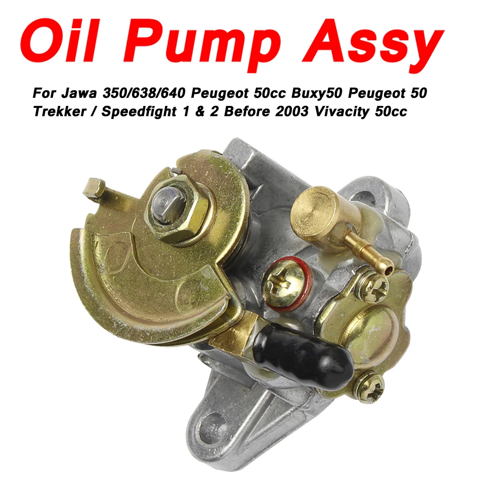 

Oil Pump assy Fit For JAWA 350/638/640 Peugeot 50cc Buxy50 Trekker / Speedfight 1 & 2 Before 2003 Vivacity 50cc