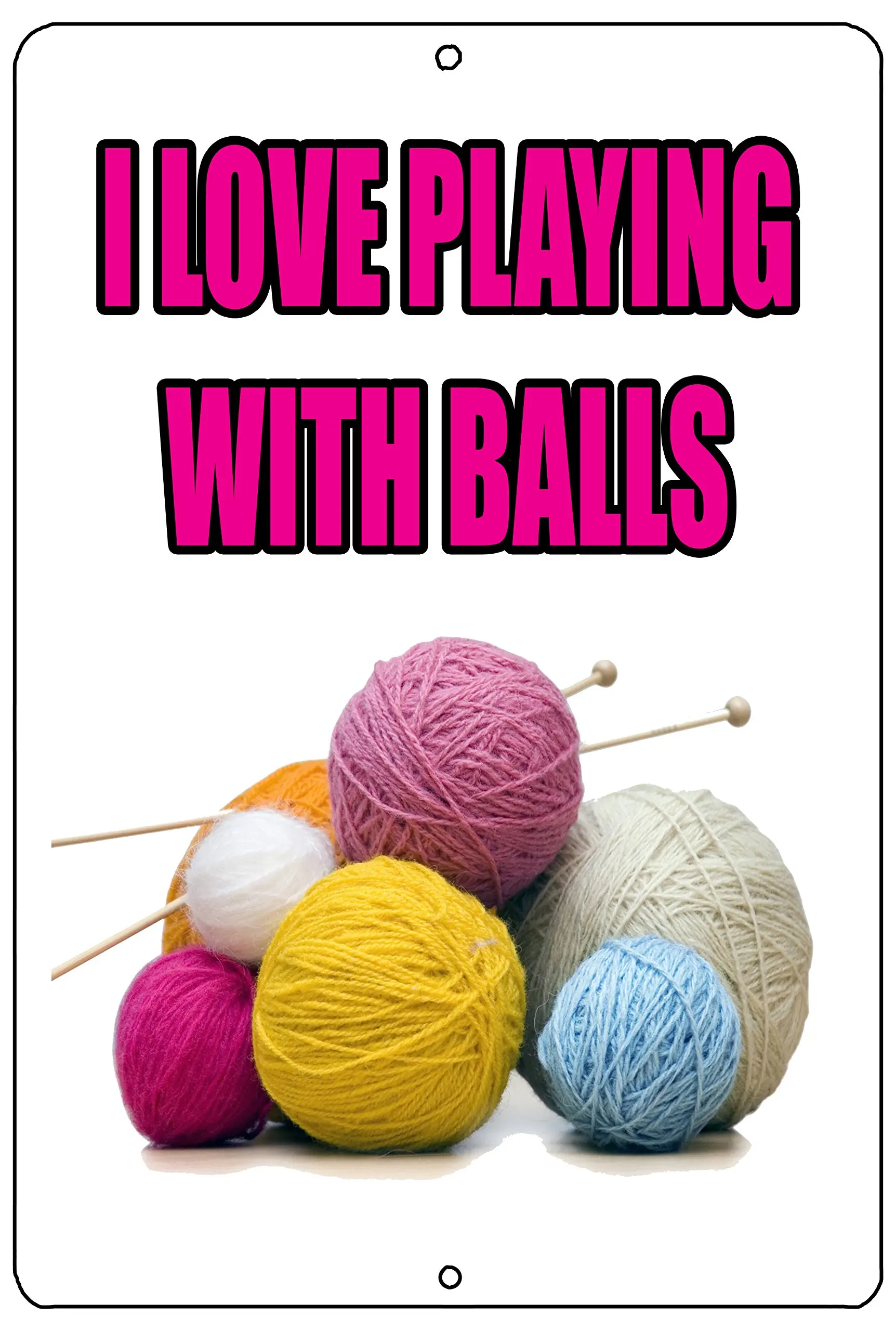 River Tactical Funny Crochet Knitting Sarcastic Metal Tin Sign Wall Decor Bar I Love Playing With Yarn Balls