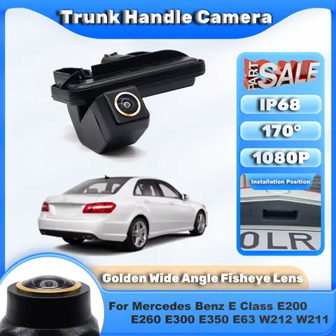 Trunk Handle Camera Full HD CCD High Quality For Mercedes Benz E Class E200 E260 E300 E350 E63 W212 W211 Rear View Reversing