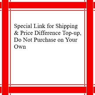 Special Link for Shipping & Price Difference Top-up, Do Not Purchase on Your Own