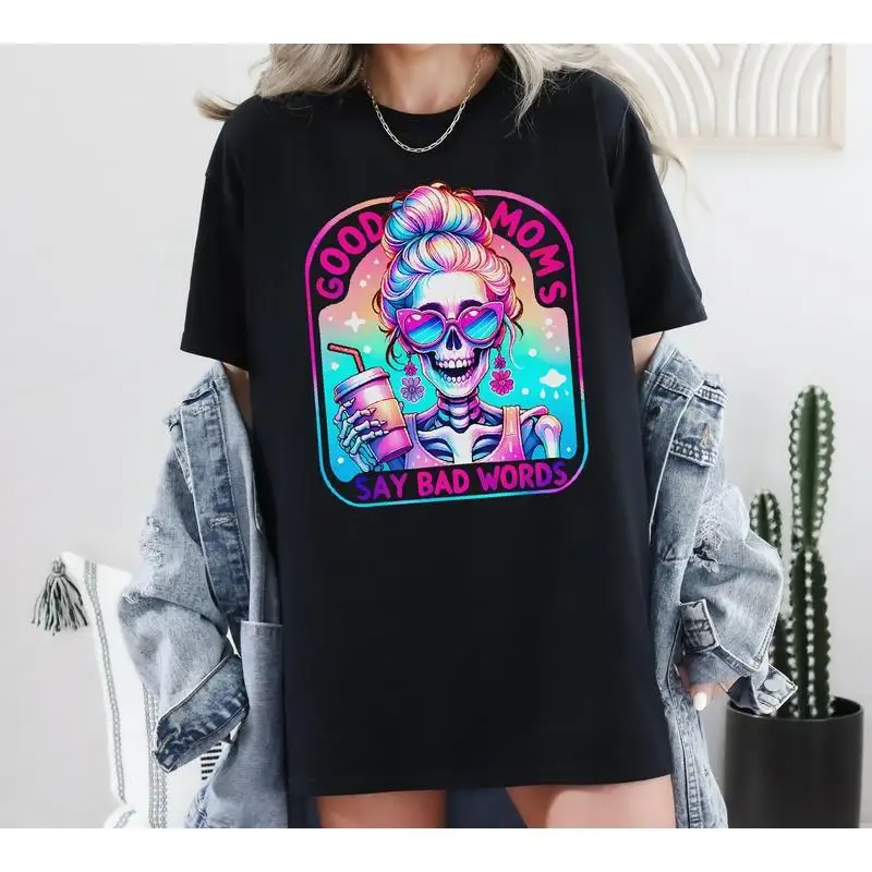 

Funny Good Moms Say Bad Words T-shirt for Women Sarcastic Skeleton Graphic Tee Y2K Mom Life Top Neon Gothic Gift