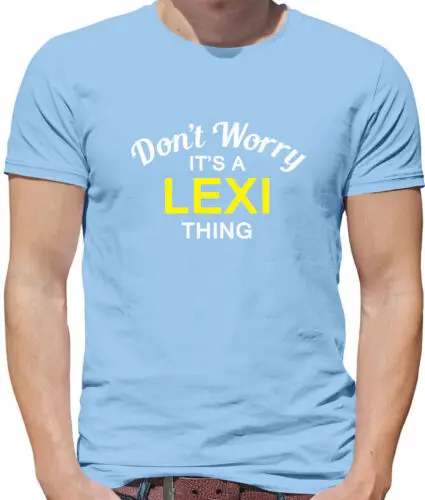 

Don'T Worry It's A Lexi Sache Herren - Familienname Eigener Name Familie