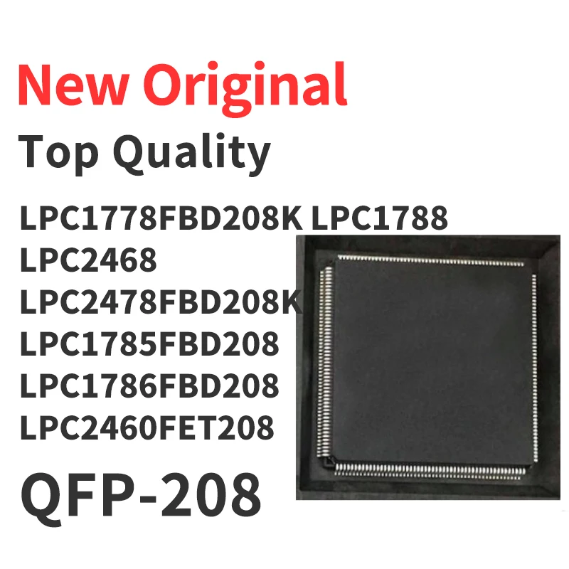 1 Piece LPC1778FBD208K LPC1788 LPC2468 LPC2478FBD208K LPC1785FBD208 LPC1786FBD208 LPC2460FET208 QFP208 Chip IC New Original