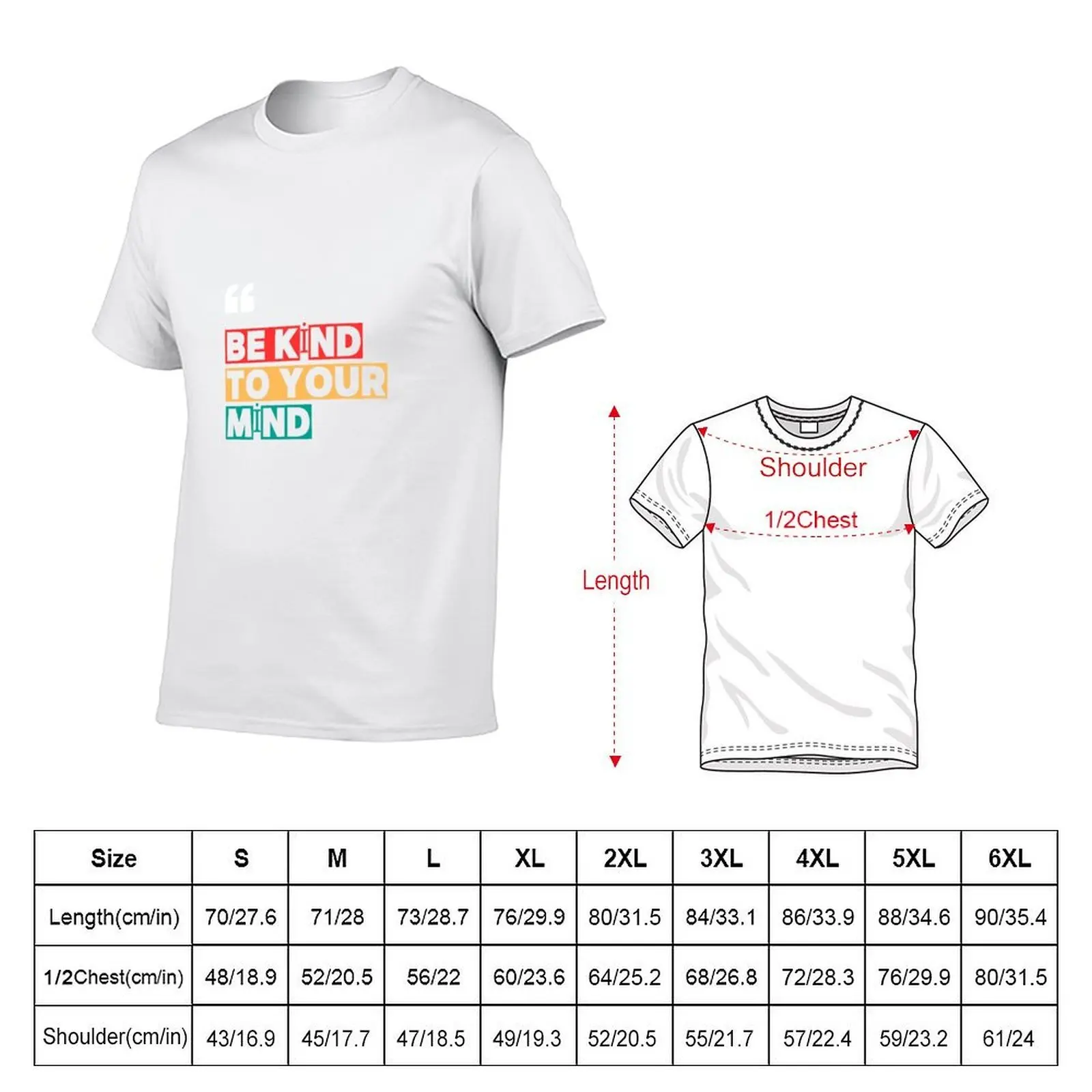 Be kind to your mind T-Shirt t shirts for man graphic tees t shirts for man cotton g man t shirts for men T-shirt