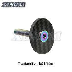 Xingxi Titanium Ti Carbon Fiber Headset Top Cap & Titanium Bolt Srew M6 X 35mm CNC Bicycle Accessories Cycling Parts