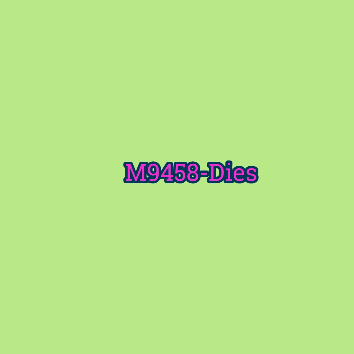 Variant: M9458-Dies