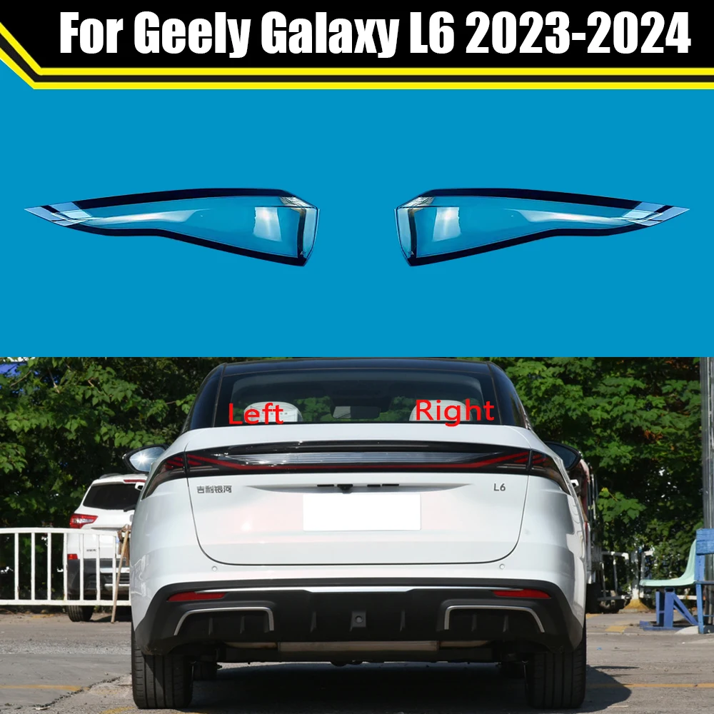 

For Geely Galaxy L6 2023 2024 Car Rear Taillight Shell Brake Lights Shell Replace Auto Rear Shell Cover Mask Lampshade Lampcover