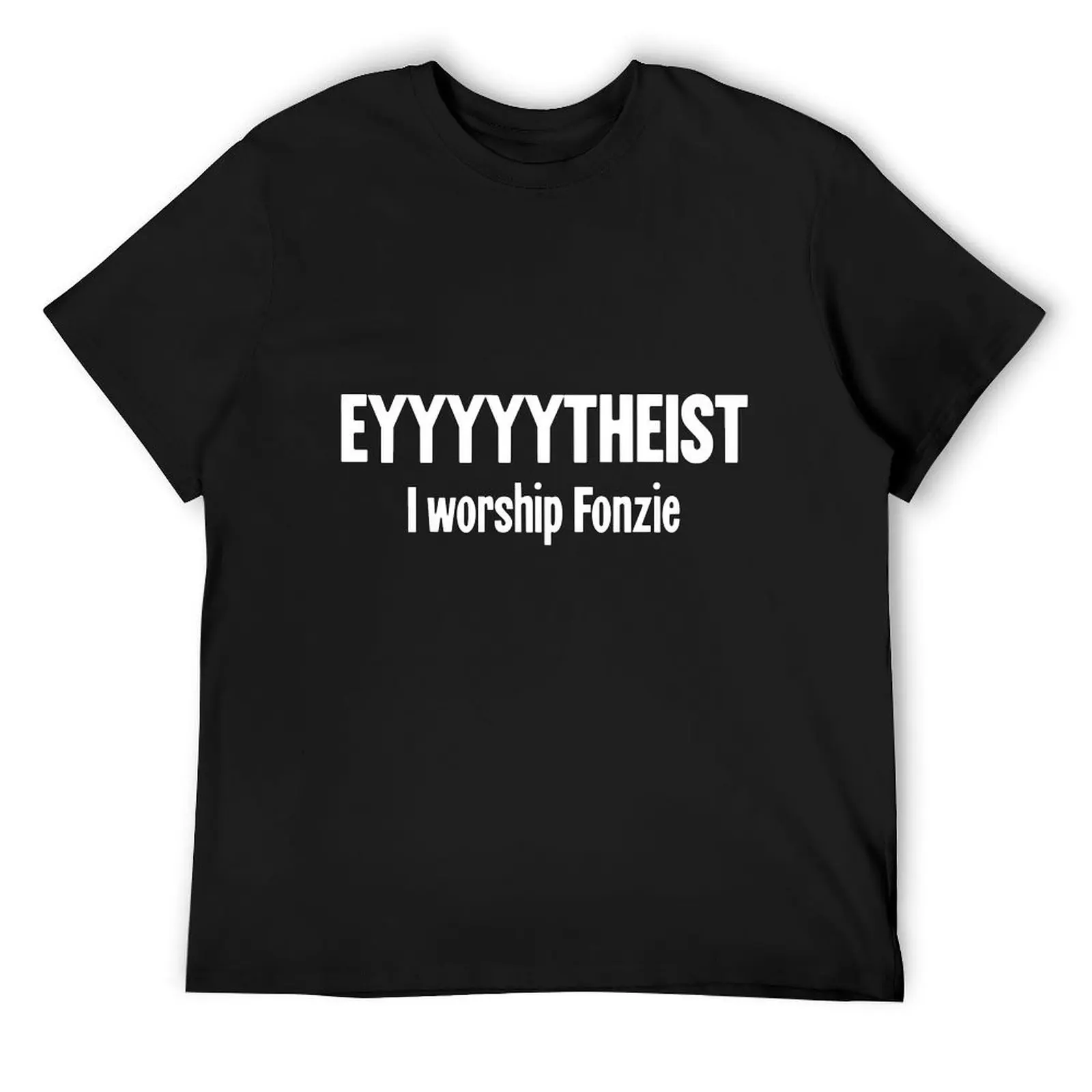 

Eyyyyytheist: I Worship Fonzie T-Shirt tees man t shirt custom t shirt mens plain t shirts