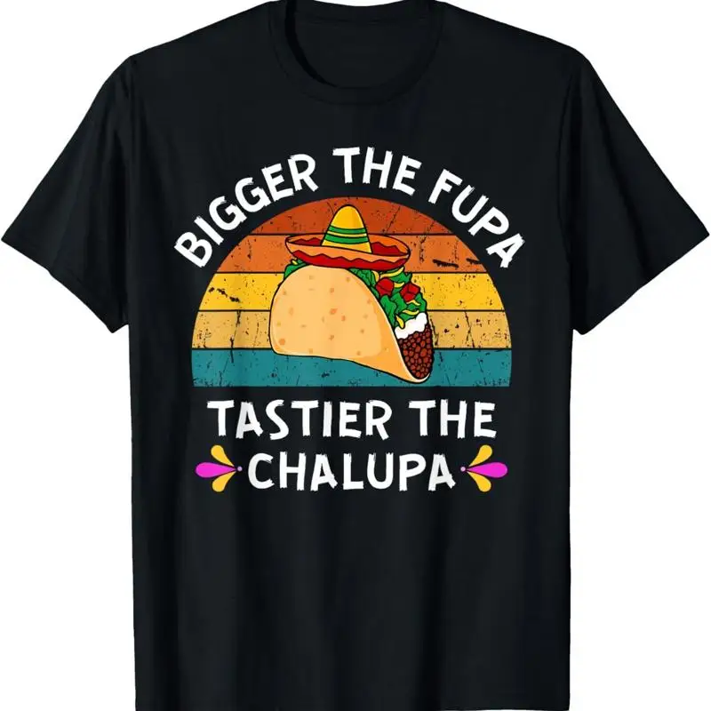Camiseta más grande The Fupa Tastier Chalupa comida divertida juego de palabras broma mordaza