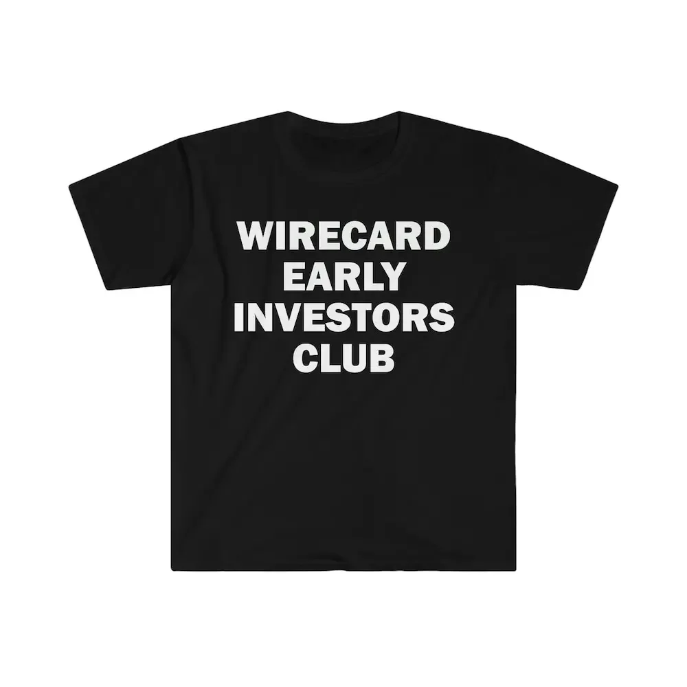 Wirecard Early Investors Club T Shirt Humor Funny Meme Offensive Satire