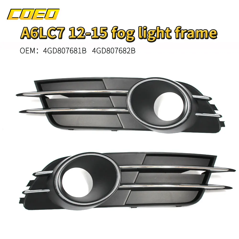 

Replace Genuine Grill Parts 2Pcs Front Fog Light Cover Grill Auto Spare Parts For Audi A6LC7 2012-2015 4GD807681B 4GD807682B