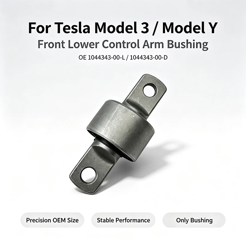 Front Lower Control Arm Bushing 1044343‑00‑L 1044343‑00‑D Suspension Replacement For Tesla Model 3 2017‑2023 Model Y 2020‑2024