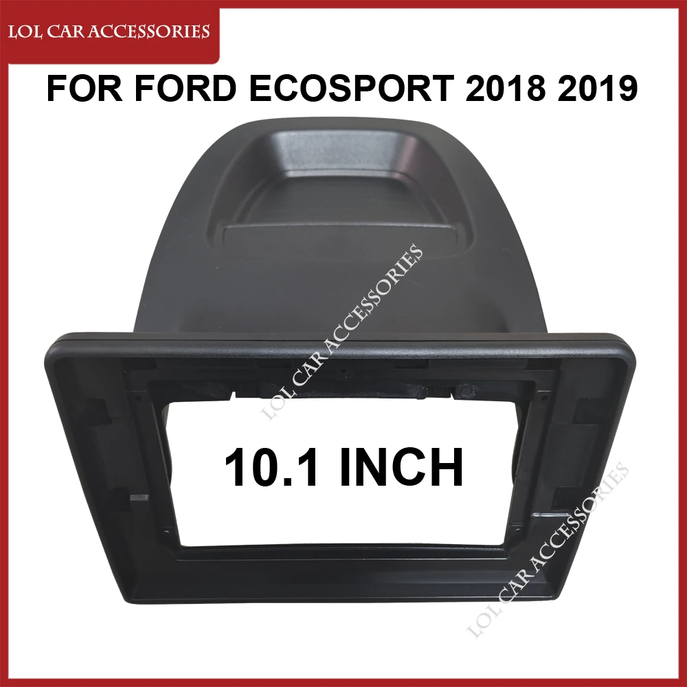 10.1 INCH For Ford Ecosport 2018 2019 Car Radio Android DVD GPS Player Stereo Fascia 2 Din Head Unit Panel Frame