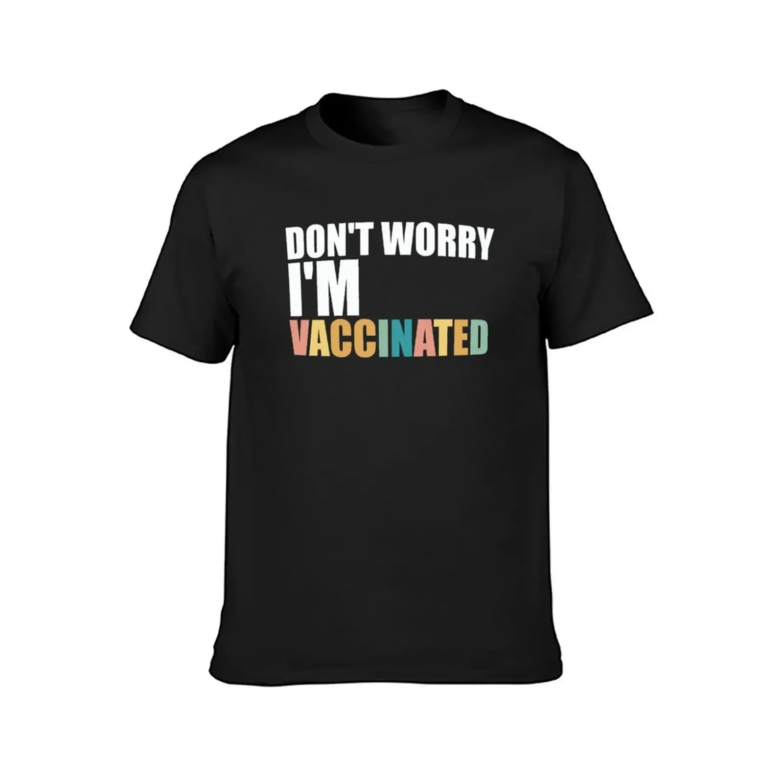 Don't Worry I'm Vaccinated T-Shirt anime stuff custom shirt summer clothes mens designer t shirt