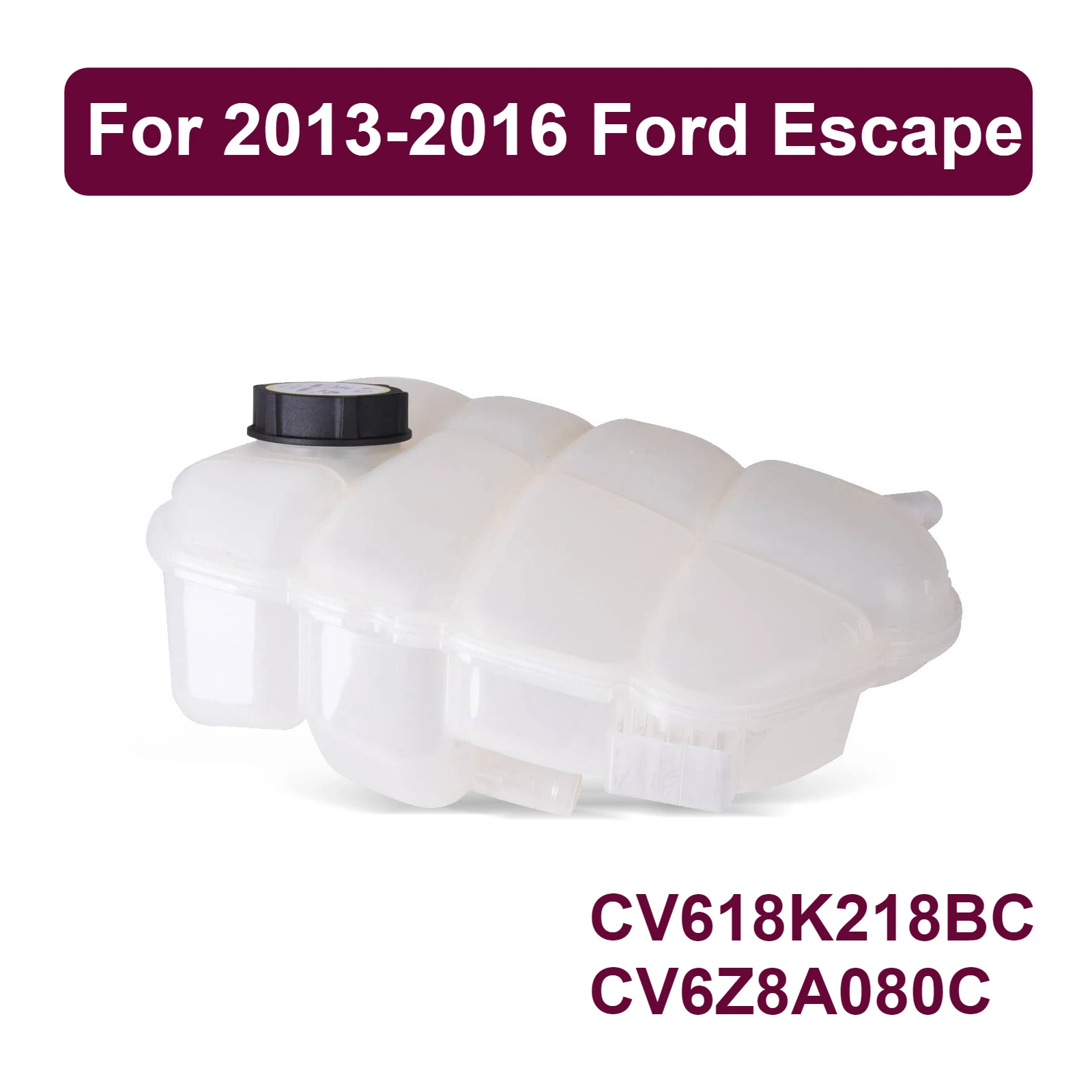 

Pressurized Radiator Overflow Bottle Tank Reservoir for 2013-2016 Ford Escape CV618K218BC CV6Z8A080C