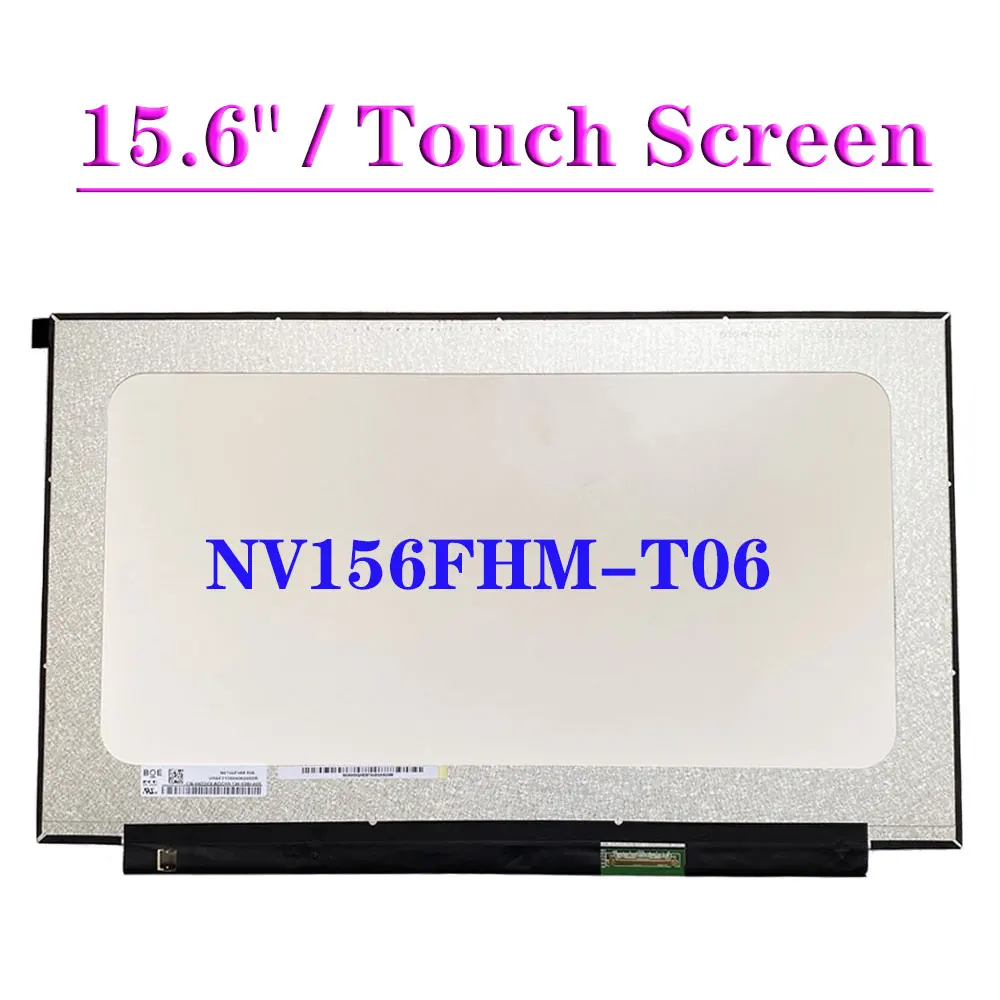 

15.6" Laptop LCD Touch Screen NV156FHM-T06 EDP 40Pins FHD 1920x1080 IPS Matrix Display Panel Replacement