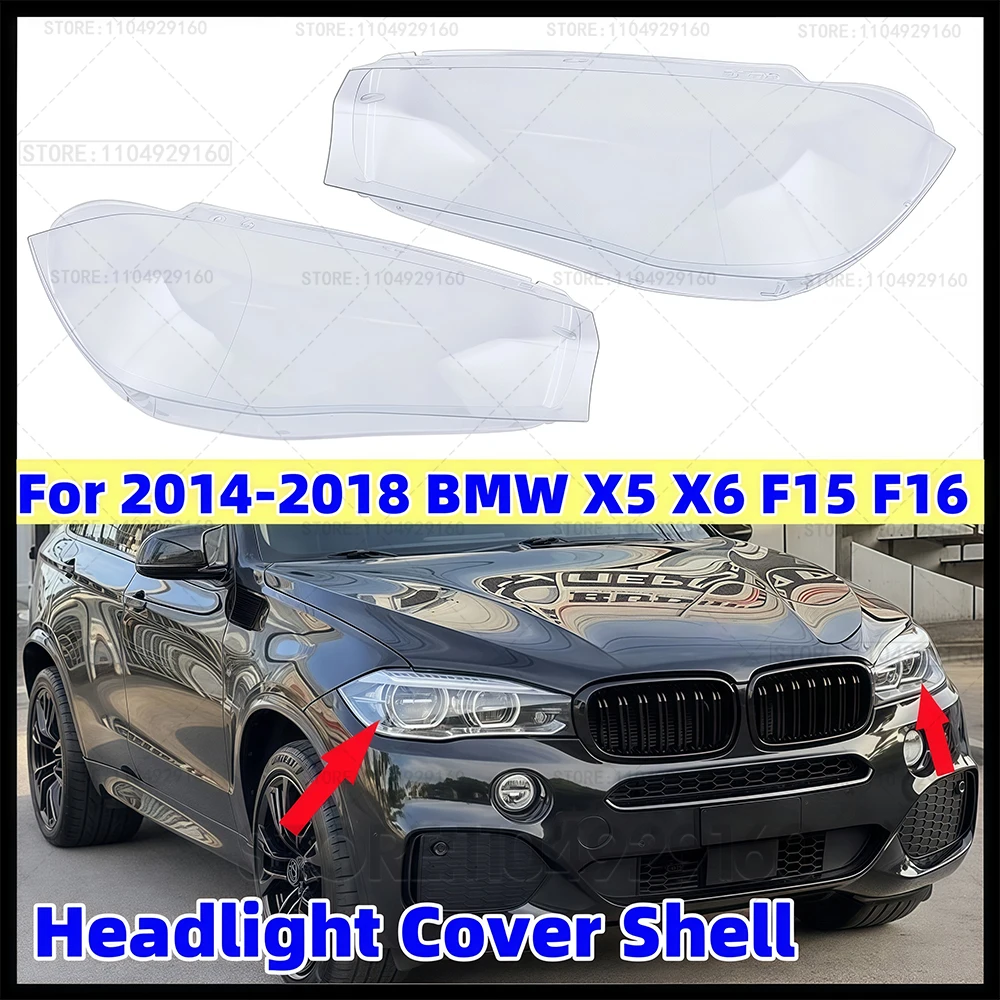 

For BMW X5 X6 F15 F16 2014-2018 Headlight Cover Lens Transparent Lamp Shell Lampcover Plexiglass Replace The Original Lampshade