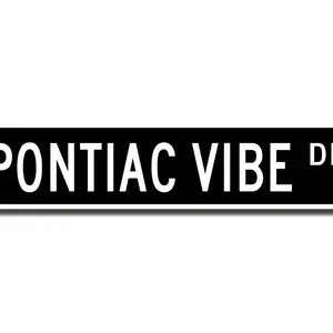 Vibe Pontiac, Pontiac Vibe sign, Pontiac Vibe owner gift, car collector, Pontiac lover, car fan, Custom Street Sign, Quality Met