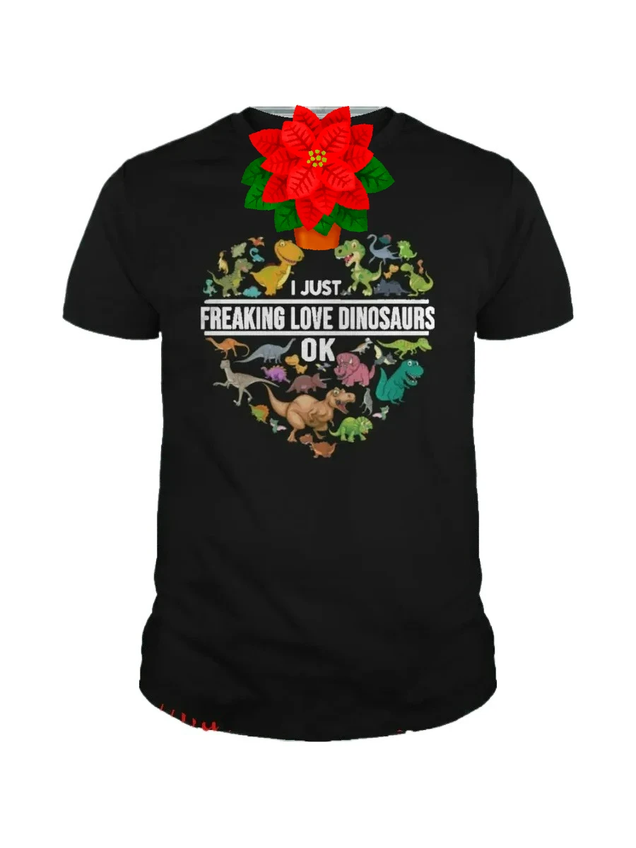 I Just Freaking Love Dinosaurs. Funny Dinosaur Lovers Gift T-Shirt 100% Cotton O-Neck Summer Short Sleeve Casual Mens T-shirt