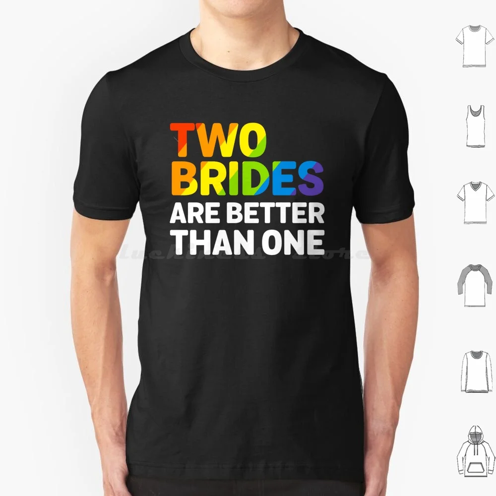 Two Brides Are Better Than One Wedding T Shirt Men Women Kids 6xl Wedding Pride Bride Bisexual Transsexual Community Pride