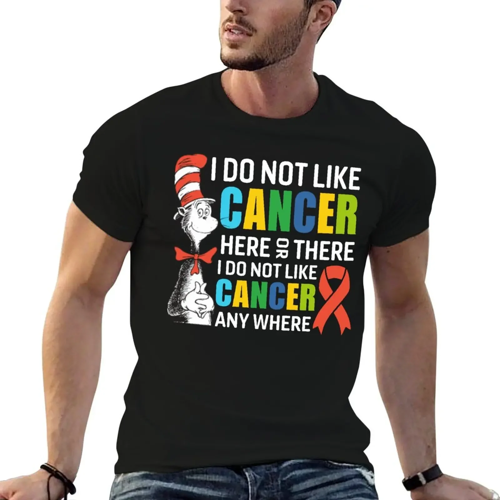 

I Don't Like Cancer Here or There, Anywhere - Anti-Cancer Statement Apparel T-Shirt sweat customizeds clothes for men