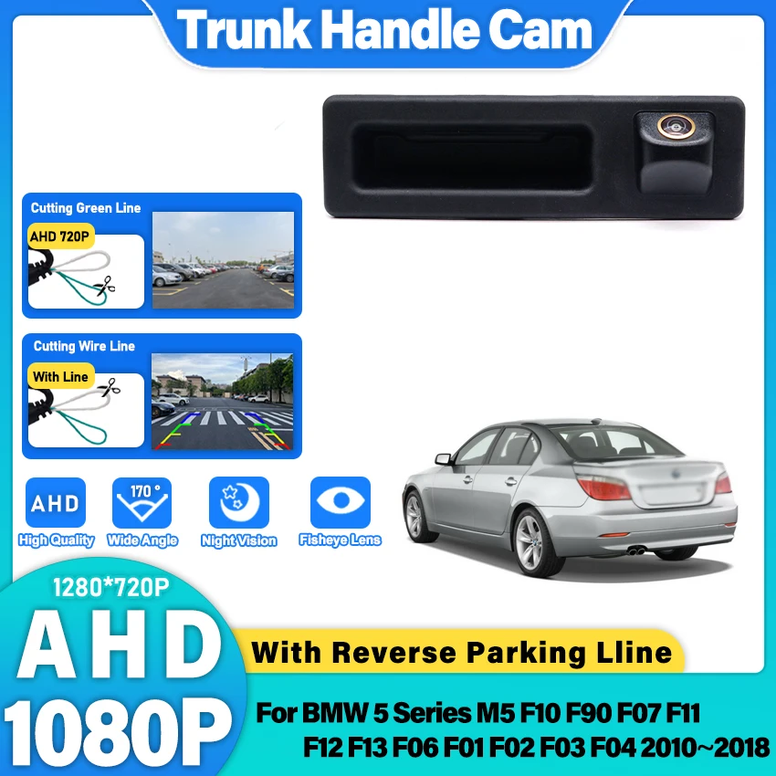 

AHD HD Rear Camera For BMW 5 series M5 F10 F90 F07 F11 F12 F13 F06 F01 F02 F03 F04 2010~2018 Trunk Handle Camera Parking Camera