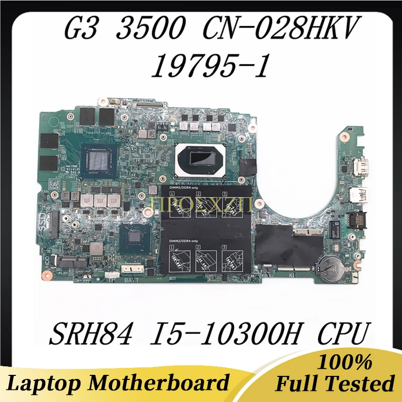 

CN-028HKV 028HKV 28HKV High Quality G3 3500 Laptop Motherboard 19795-1 WIth I5-10300H CPU N18P-G61-MP2-A1 GPU 100%Full Tested OK