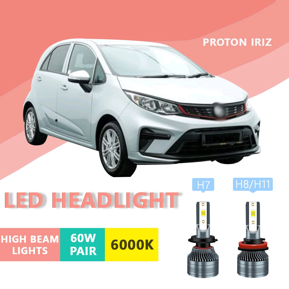 2PCS FOR proton iriz 6000k H7 H8 Super Bright Hi/Lo Beam Headlamp Lampu LED Headlight Bulb White Light