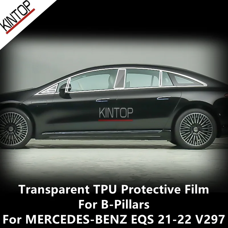 

For MERCEDES-BENZ EQS 21-22 V297 B-Pillars Transparent TPU Protective Film Anti-scratch Repair Accessories Refit