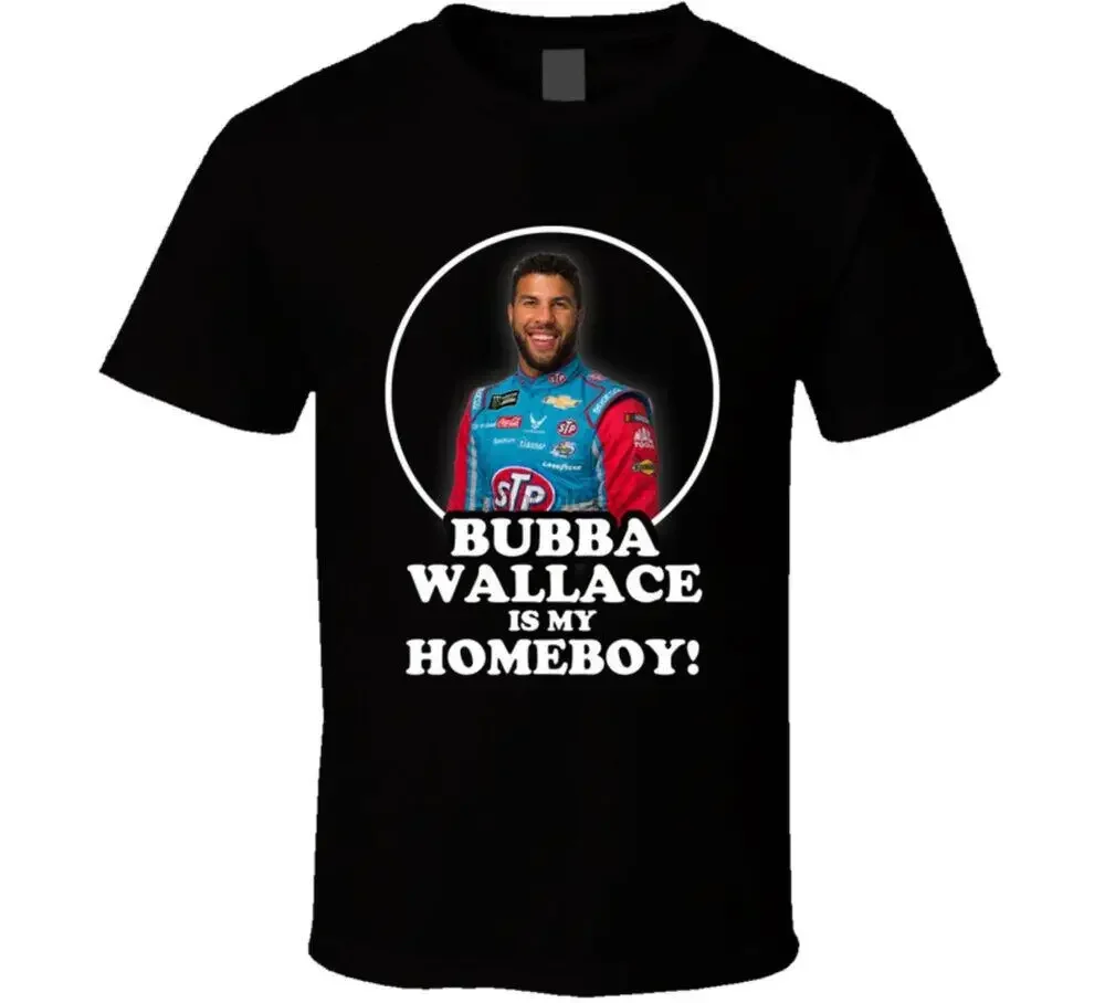 Bubba Wallace Is My Homeboy Race Car T Shirt