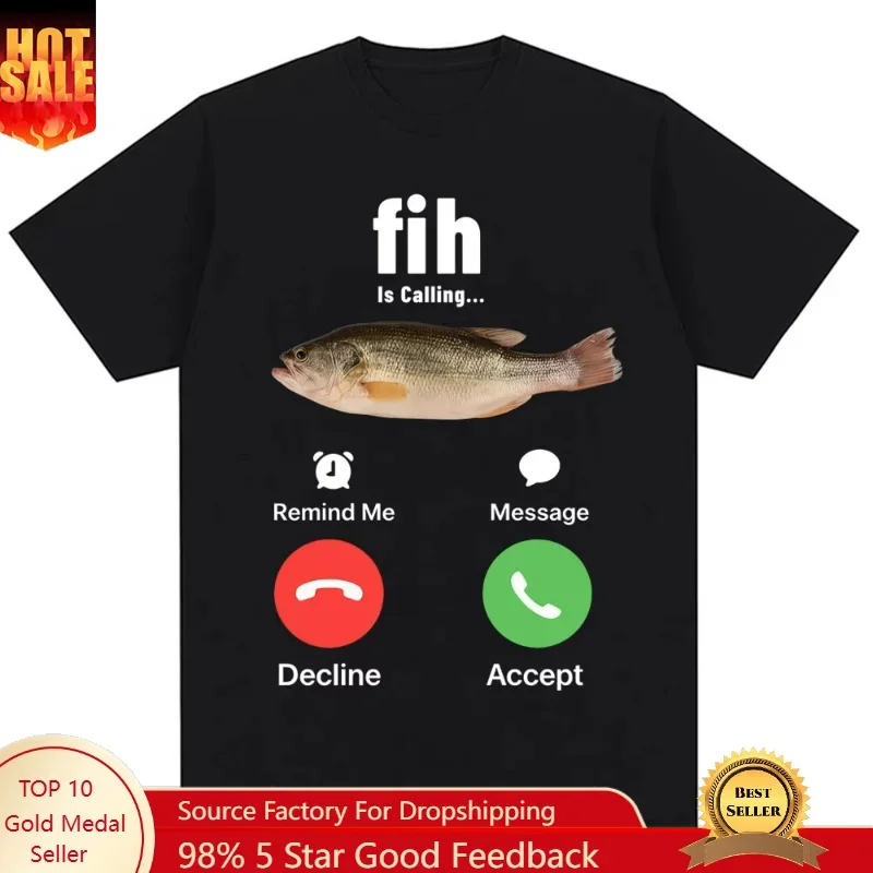 Fashion Fih Is Calling Meme T-shirt Humor Funny Men Women High Quality T Shirts Summer Cotton Casual Short Sleeve Streetwear