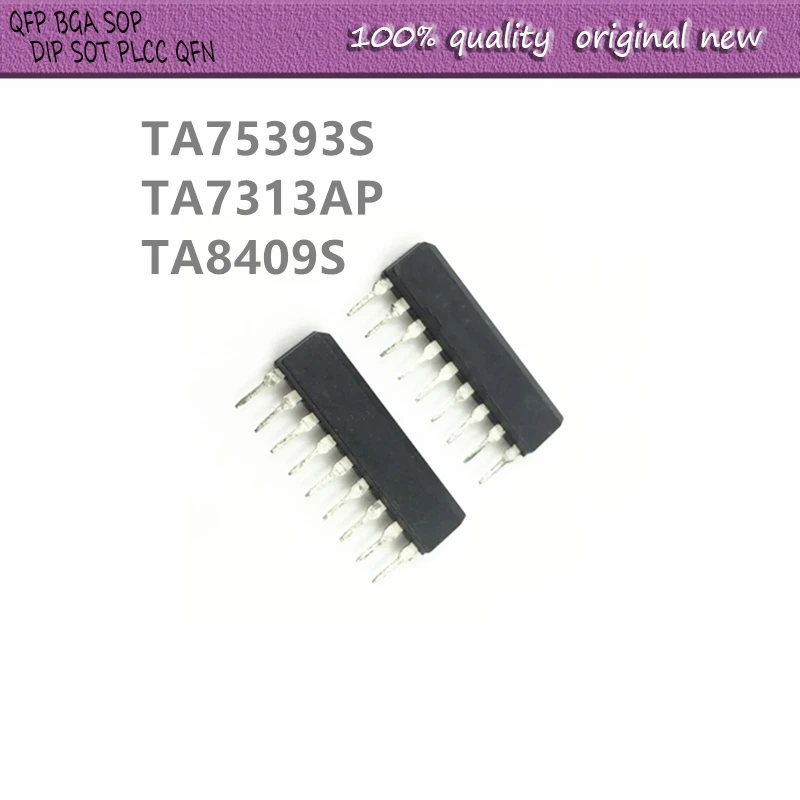 10Pcs/Lot TA75393S TA75393 TA7313AP TA7313 TA8409S TA8409 ZIP-9