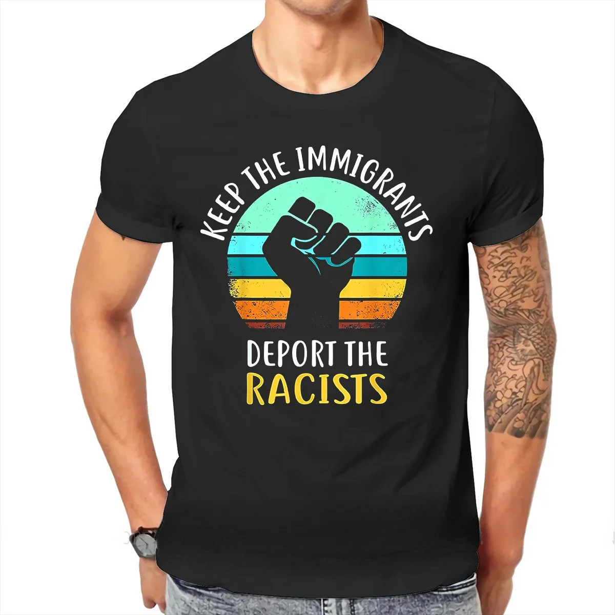 Keep Immigrants Deport Racists Anti Racism For Men Women T-Shirt Fun men's Tee my body my choice mens graphic t shirts