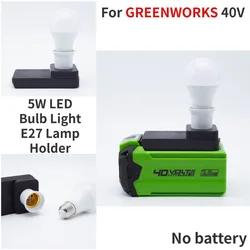 Battery E27 Lamp Holder Adapter for GREENWORKS 40V G-max Battery Power Supply Portable 5W LED Bulb Light for Camping Lighting
