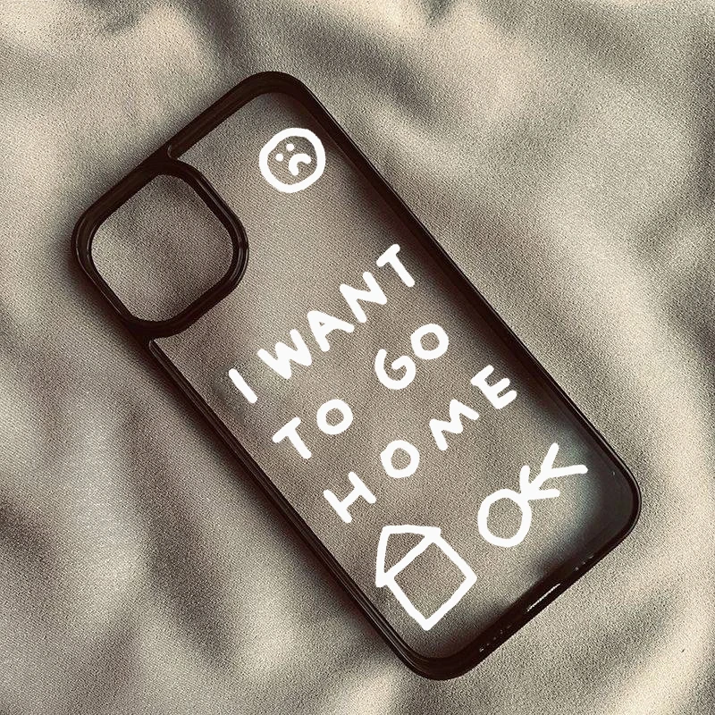 Plain I WANT TO GO HOME Words Pattern Phone Case for IPhone 16 15 14 13 12 11 Pro Max Mini X XS XR Plus INS Writting Clear Cover