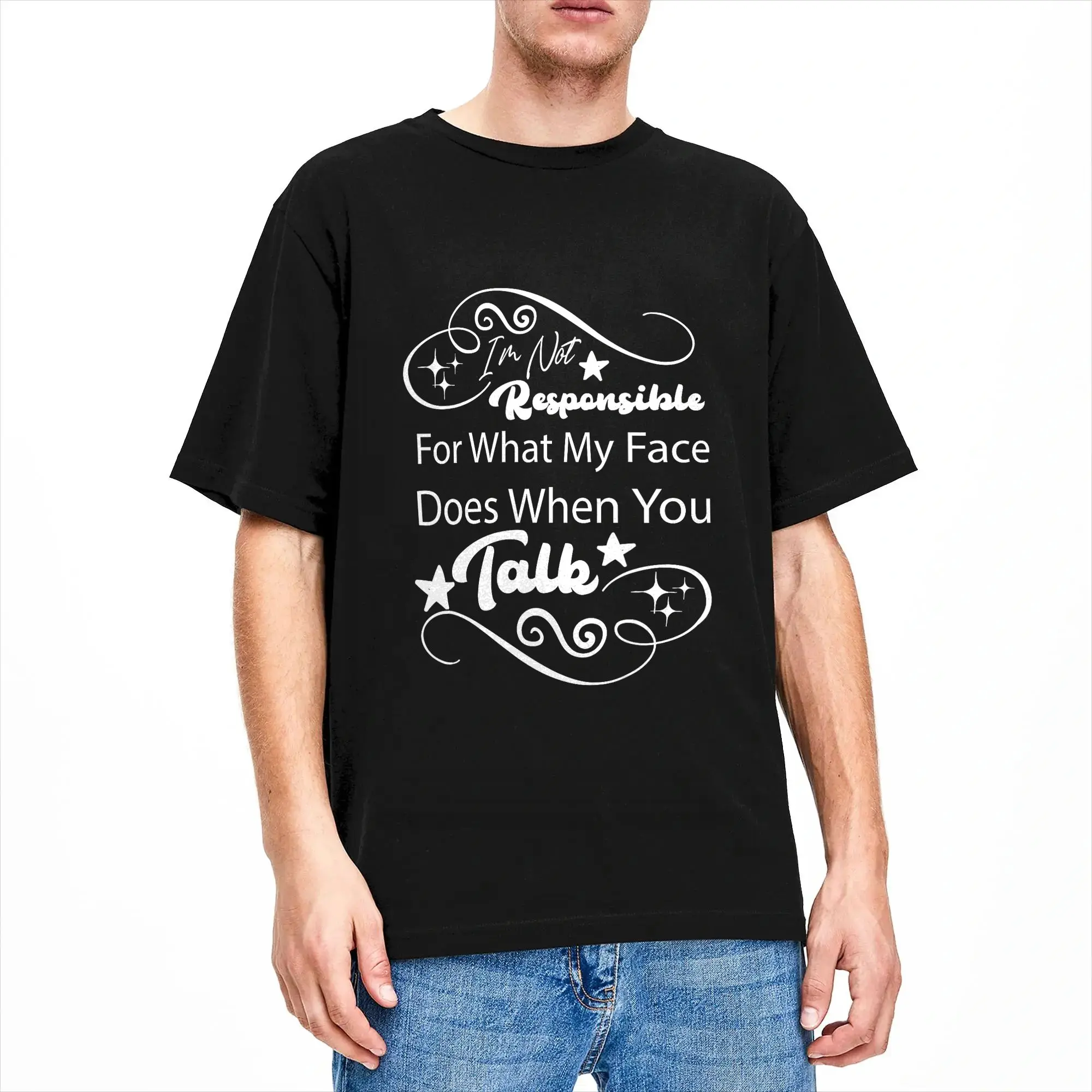 I‘m Not Responsible For What My Face Does When You Talk T-Shirt Summer  Hip Hop T Shirts Cotton O-Neck Plus Size 5XL Clothes