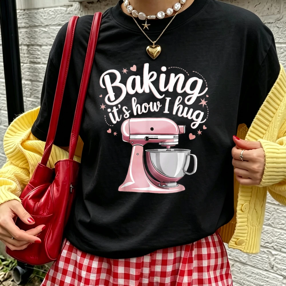 Baking It's How I Hug Pink Stand Mixer Cute Letter T-Shirt Women Pastry Baker Hobby Quote Print Crewneck Vintage Casual Top Tees