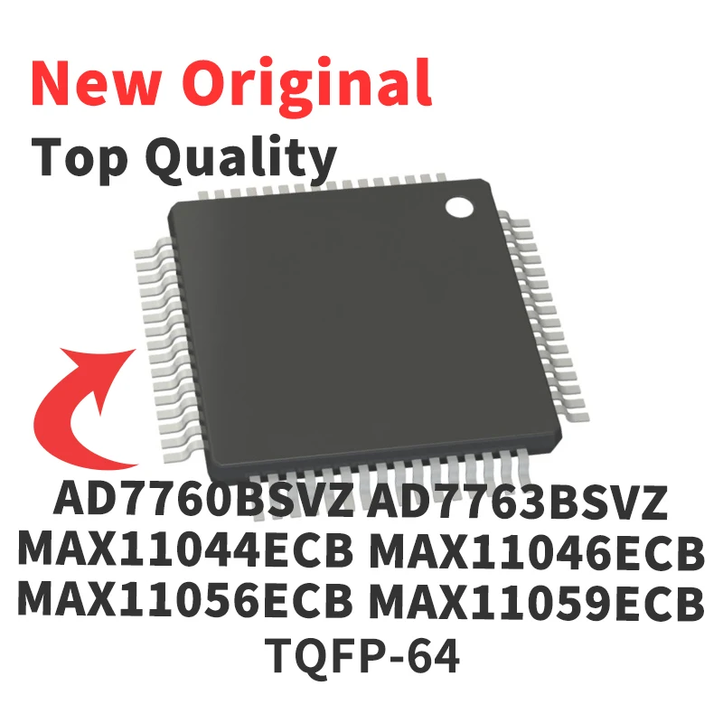 1 PCS AD7760BSVZ AD7763BSVZ MAX11044ECB MAX11046ECB MAX11056ECB MAX11059ECB TQFP-64 New Original Chip IC