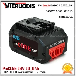 Akumulator 18V 10.0Ah ProCORE Ersatz do Bosch 18V Professionelle System Cordless Werkzeuge BAT609 BAT618 GBA18V80 21700 Zelle