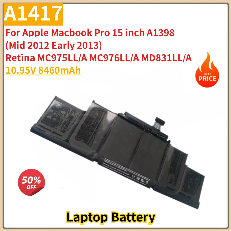 100% New Replacement Laptop Battery A1417 10.95V 8460mAh For Apple Macbook Pro 15 inch A1398 (Mid 2012 Early 2013) High Quality