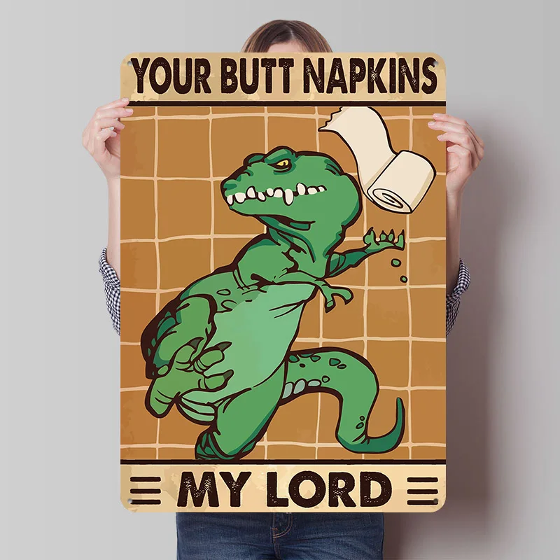 Your Butt Napkins My Lord Printed Poster Customized Retro Wall Art Vintage Metal Tin Signs for Home Gamer Decoration Room Decor