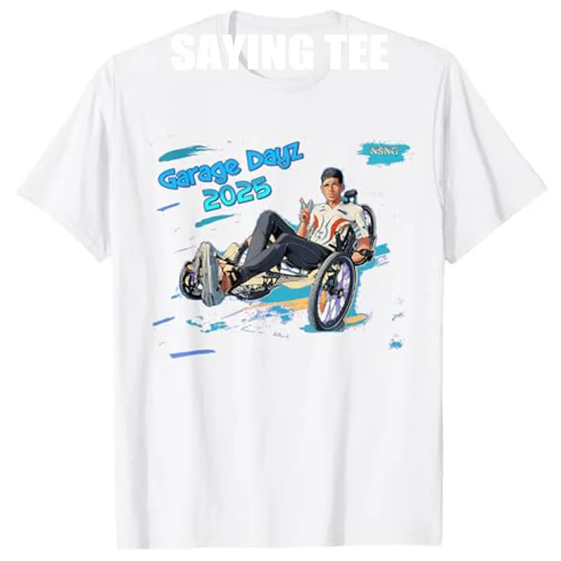 

NEVER STOP NEVER QUIT 2025 Garage Dayz T-Shirt Humor Funny Fighting Saying Tee Novelty Gift Inspiring Y2k Design Graphic Outfit