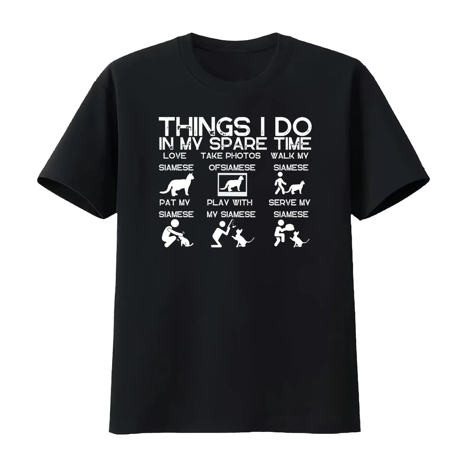 Things i do in my spare time.Love Siamese.... T-Shirt Summer Casual Cotton Tee Unisex Men Women