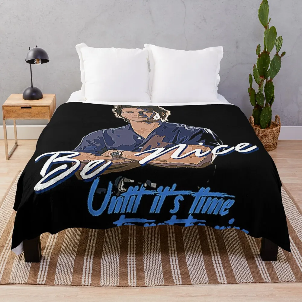 Be Nice until it's time to not be nice T-Shirt Throw Blanket For Sofa Moving Blanket Quilt Blanket Thin Blankets