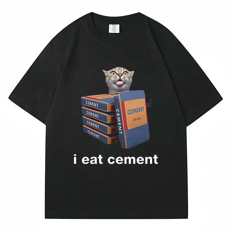 Funny I Eat Cement Cat Meme Graphic T Shirt Men Women Fashion Casual Hot Sale Short Sleeve Soft Cotton Oversized Street T Shirts