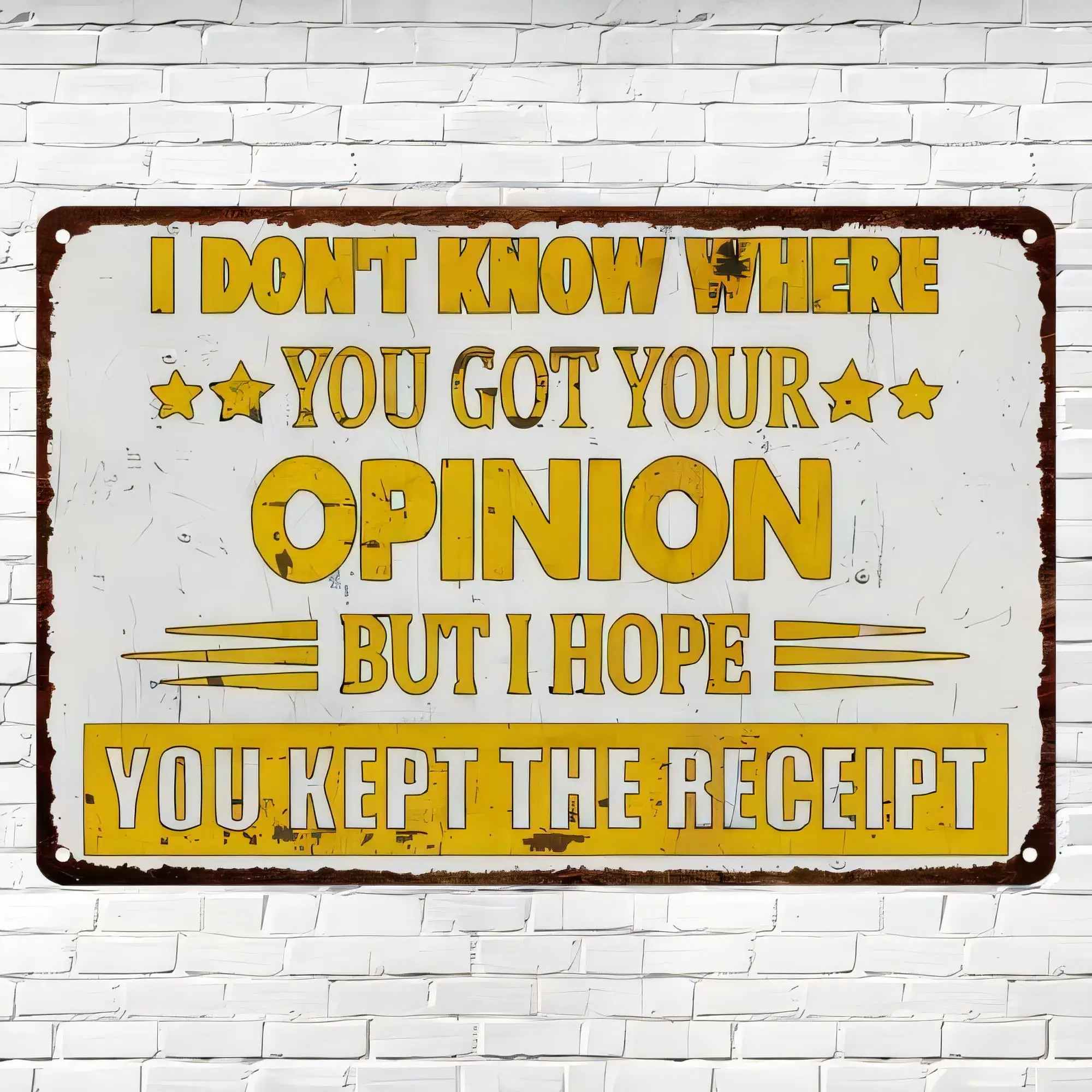 Tin Sign I Don't Know Where You Got Your Opinion But I Hope You Keep The Receipt Funny Quote Metal Wall Decor for Man Cave Bar P