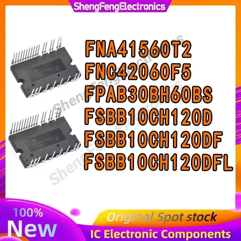 

New original FNA41560T2 FNC42060F5 FPAB30BH60BS FSBB10CH120D FSBB10CH120DF FSBB10CH120DFL Integrated Circuits