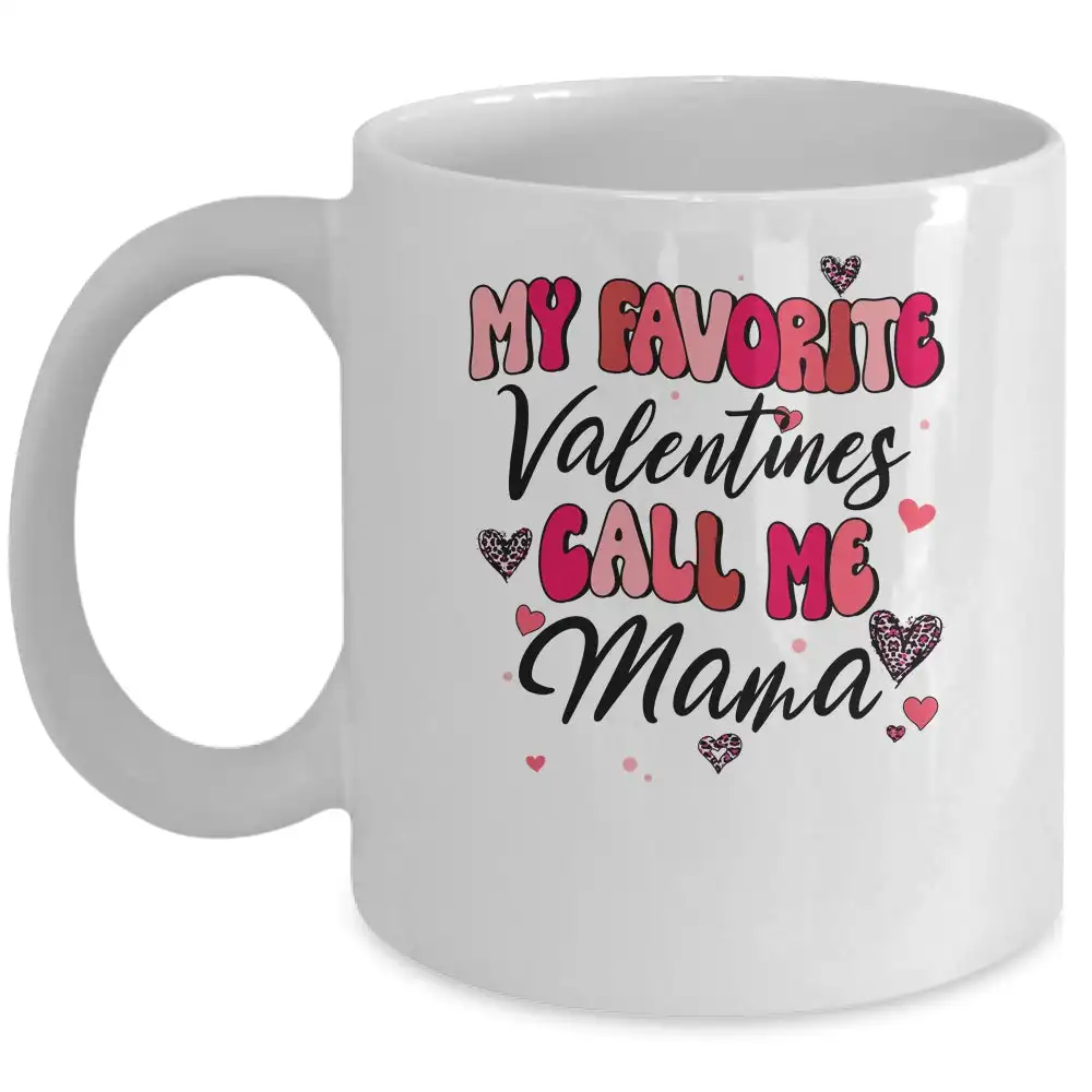 

My Favorite Valentine Calls Me Mama Coffee Mug Text Ceramic Cups Creative Cup Cute Mugs Gifts Women Mother Nordic Cups Tea Cup