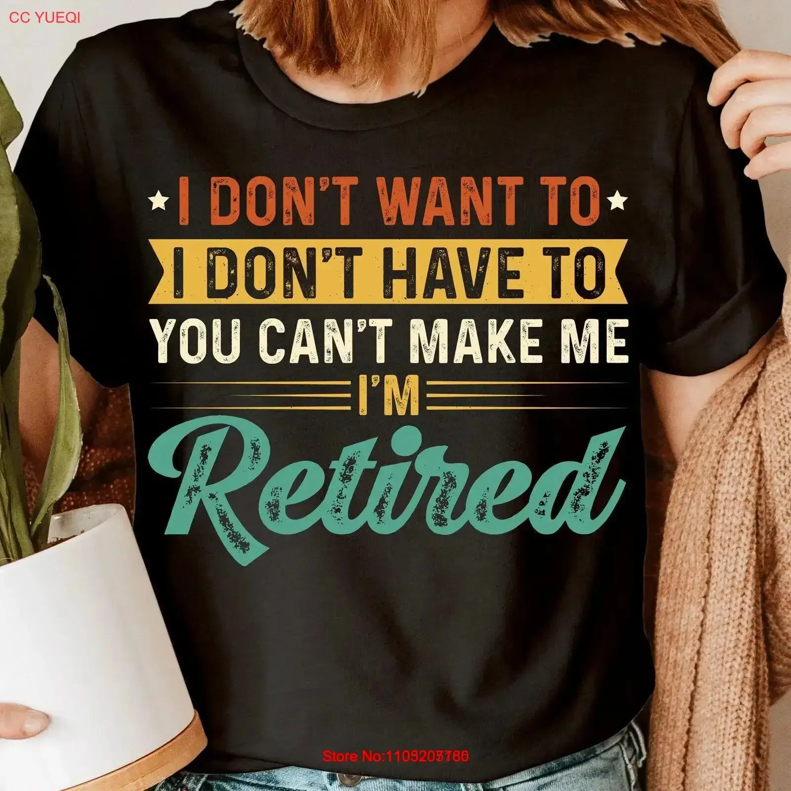 

Dont Want To Im Retired Leaving Retirement Funny Quote Womens T Shirt Top DNE vintage Washed Versatile designer clothes Casual