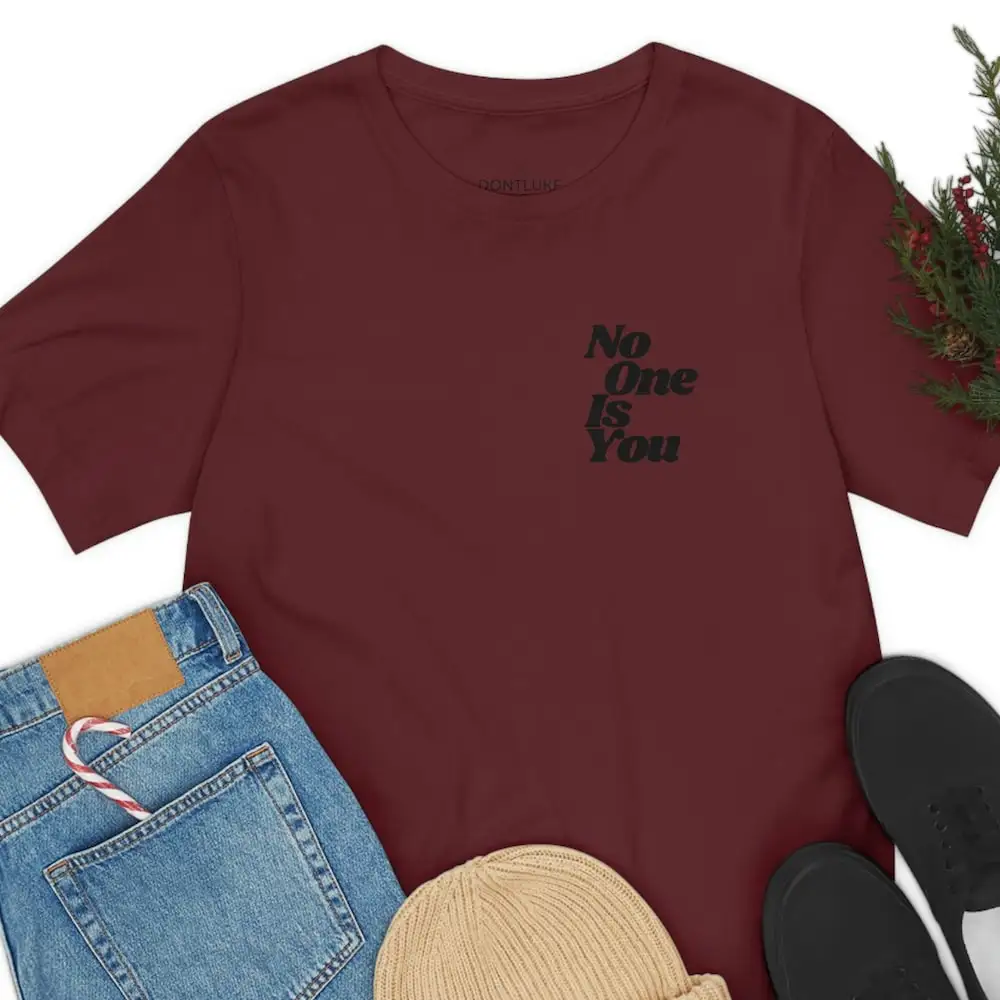 No One Is You T Shirt Positive Tee Self Love Take Your Time Valentines Day D